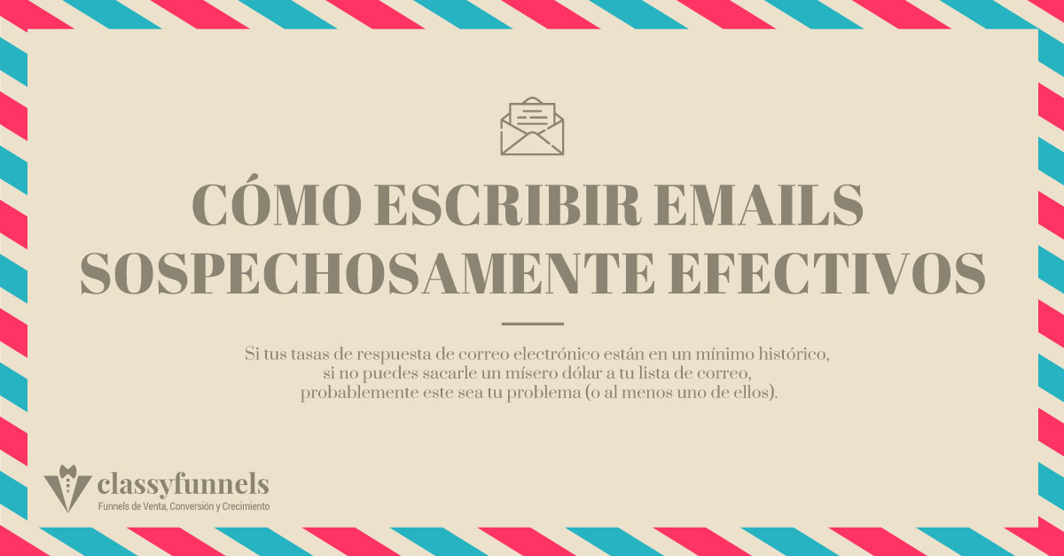 Cómo Escribir Emails Sospechosamente Efectivos