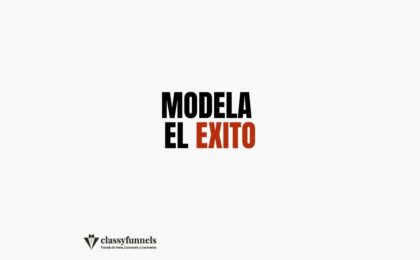 classyfunnels - Tips rápidos de marketing - Modela el éxito