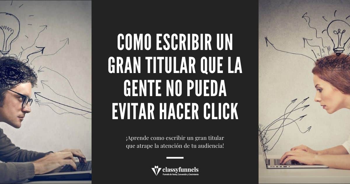 Como Escribir un Gran Titular que la Gente no Pueda Evitar Hacer Click