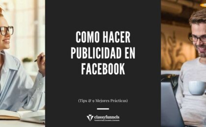 Cómo hacer publicidad en Facebook. Tips, ejemplos y mejores prácticas.