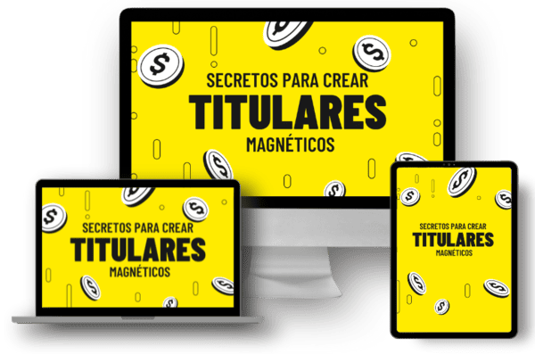 Secretos para crear titulares magnéticos y que vendan. Redacción persuasiva